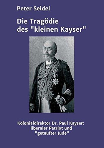 Die Tragödie des "kleinen Kayser": Liberaler Patriot und konvertierter Jude