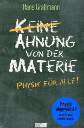 Ahnung von der Materie: Physik für alle!