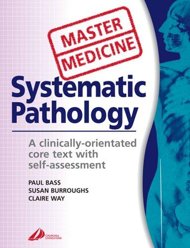 Systematic Pathology: A Clinically-orientated Core Text with Self Assessment (Master Medicine)