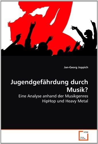 Jugendgefährdung durch Musik?: Eine Analyse anhand der Musikgenres HipHop und Heavy Metal