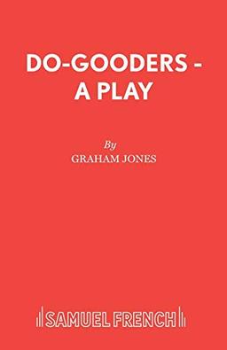 Do-Gooders - A Play (Acting Edition S.)