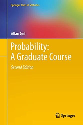 Probability: A Graduate Course (Springer Texts in Statistics, Band 75)