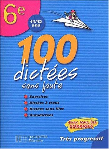 100 dictées sans faute, 6e