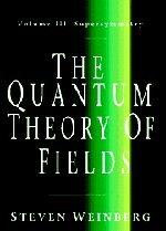 The Quantum Theory of Fields, Volume 3: Supersymmetry