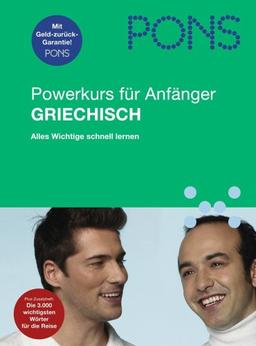 PONS Power-Sprachkurs für Anfänger. Griechisch. Buch und CD. Alles wichtige schnell lernen (Lernmaterialien)