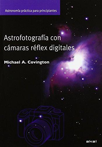 Astrofotografía con cámaras réflex digitales (Astronomía, Band 28)