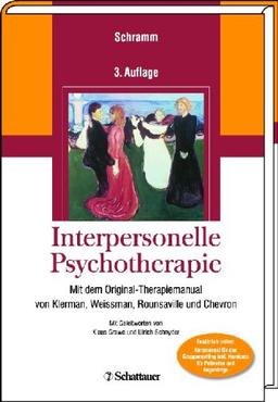 Interpersonelle Psychotherapie: Mit dem Original-Therapiemanual von Klerman, Weissman, Rounsaville und Chevron