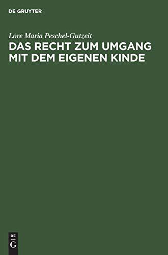 Das Recht zum Umgang mit dem eigenen Kinde: Eine systematische Darstellung. Kommentar