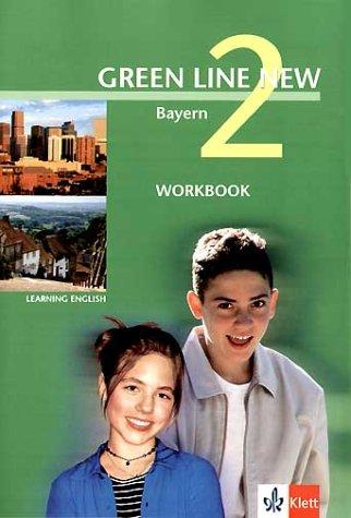 Green Line New - Ausgabe Bayern. Englisches Unterrichtswerk für Gymnasien: Green Line New 2. Workbook. Bayern: Gymnasium