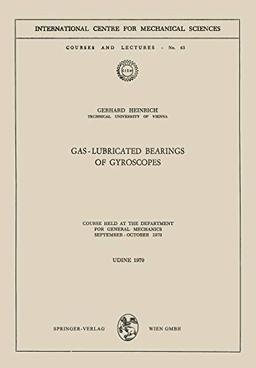 Gas-Lubricated Bearings of Gyroscopes: Course Held at the Department for General Mechanics, September – October 1970 (CISM International Centre for Mechanical Sciences, 43, Band 43)