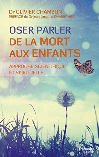 Oser parler de la mort aux enfants : approche scientifique et spirituelle