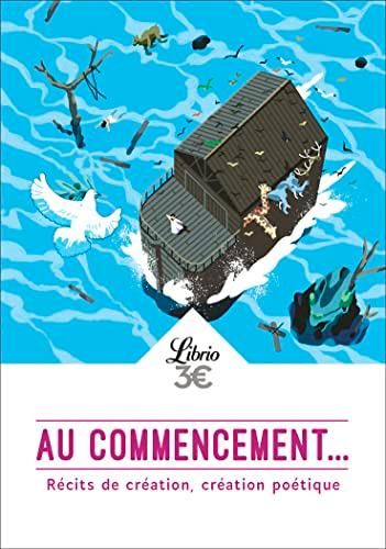 Au commencement... : récits de création, création poétique