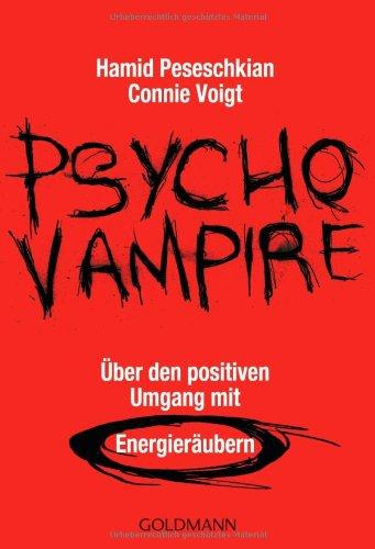 Psychovampire - Über den positiven Umgang mit Energieräubern