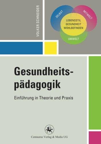 Gesundheitspädagogik: Einführung in Theorie und Praxis (Reihe Pädagogik)