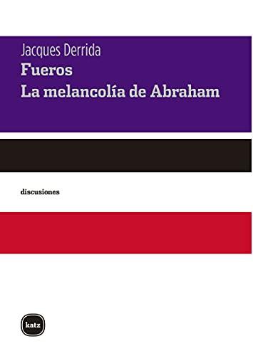 Fueros. La melancolía de Abraham (discusiones, Band 2056)