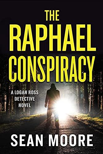 The Raphael Conspiracy: A Logan Ross Detective Novel (A Logan Ross Art Heist Mystery Suspense Thriller, Band 1)