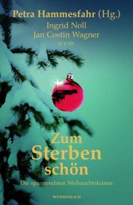 Zum Sterben schön.: Die spannendsten Weihnachtskrimis