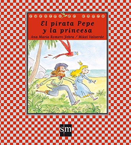 El pirata Pepe y la princesa (Cuentos de ahora, Band 59)