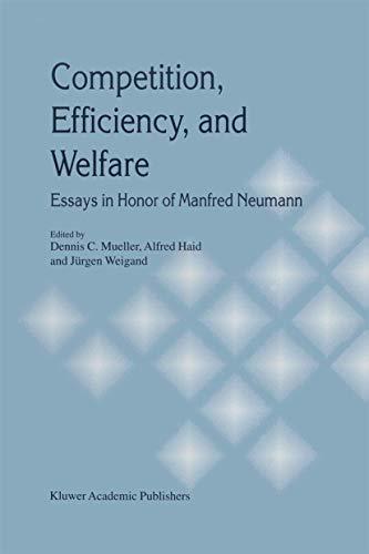 Competition, Efficiency, and Welfare: Essays in Honor of Manfred Neumann