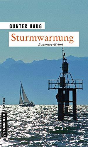 Sturmwarnung: Bodensee-Krimi (Kriminalromane im GMEINER-Verlag)