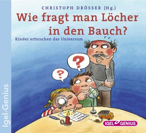 Wie fragt man Löcher in den Bauch? Kinder erforschen das Universum