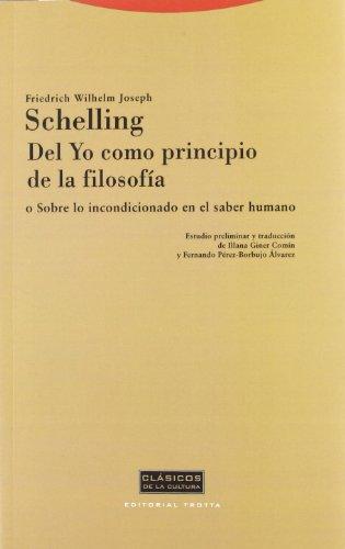 Del yo como principio de la filosofía o Sobre lo incondicionado en el saber humano (Clásicos de la Cultura)