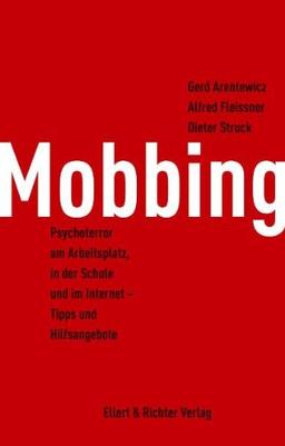 Mobbing: Psychoterror am Arbeitsplatz, in der Schule und im Internet - Tipps und Hilfsangebote