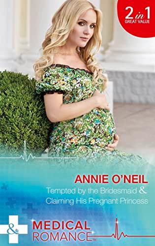 Tempted By The Bridesmaid: Tempted by the Bridesmaid (Italian Royals, Book 1) / Claiming His Pregnant Princess (Italian Royals, Book 2)