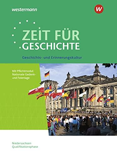 Zeit für Geschichte / Zeit für Geschichte - Ausgabe für die Qualifikationsphase in Niedersachsen: Ausgabe für die Qualifikationsphase in Niedersachsen ... 2022: Geschichts- und Erinnerungskultur