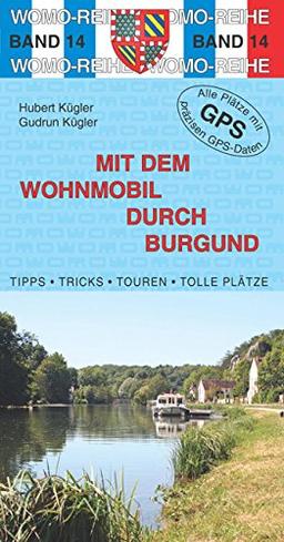 Mit dem Wohnmobil durch Burgund (Womo-Reihe)