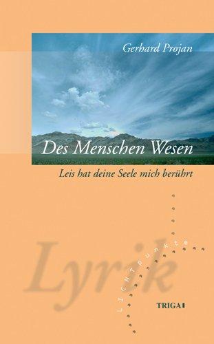 Des Menschen Wesen: Leis hat deine Seele mich berührt