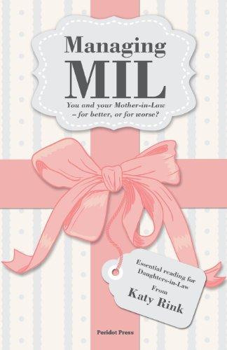 Managing Mil: You and Your Mother-In-Law - For Better, or for Worse?