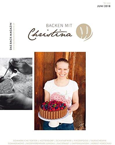 Backen mit Christina: Das Back-Magazin. No 02. Juni 2018