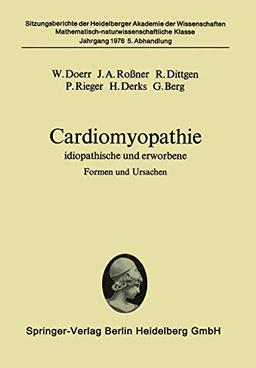 Cardiomyopathie: Idiopathische Und Erworbene Formen Und Ursachen. Vorgelegt In Der Sitzung Vom 30. August 1976 (Sitzungsberichte Der Heidelberger . . ... Akademie der Wissenschaften, 1976 / 5)