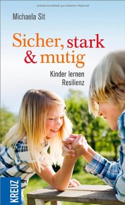 Sicher, stark und mutig: Kinder lernen Resilienz