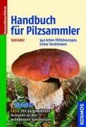 Handbuch für Pilzsammler: 340 Arten Mitteleuropas sicher bestimmen  . Extra: Mit ausgewählten Rezepten zu den beliebtesten Speisepilzen