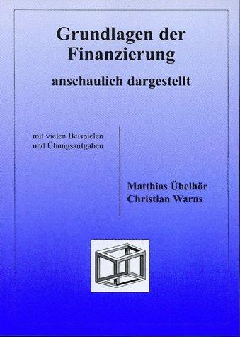 Grundlagen der Finanzierung - anschaulich dargestellt