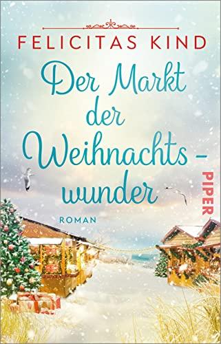 Der Markt der Weihnachtswunder: Roman | Herzerwärmender Weihnachtsroman über Gemeinschaft und die große Liebe