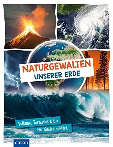 Naturgewalten unserer Erde: Vulkane, Tornados & Co. für Kinder erklärt