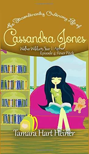 Fever Pitch (Episode 4): The Extraordinarily Ordinary Life of Cassandra Jones (Walker Wildcats Year 1: Age 10, Band 4)