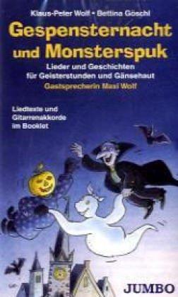 Gespensternacht und Monsterspuk: Lieder und Geschichten für Geisterstunden und Gänsehaut