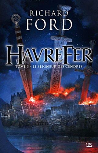 Havrefer. Vol. 3. Le seigneur des cendres