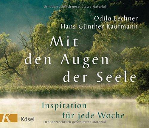 Mit den Augen der Seele: Inspiration für jede Woche