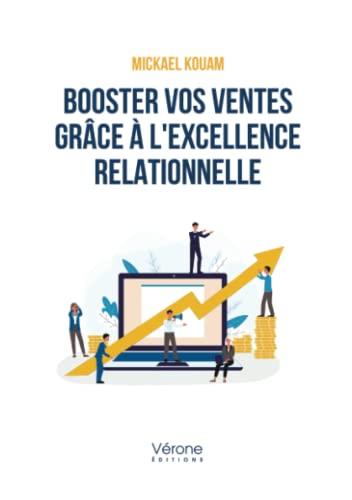 Booster vos ventes grâce à l'excellence relationnelle