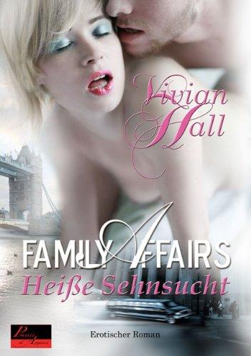 Family Affairs: Heiße Sehnsucht: Erotischer Roman