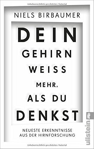 Dein Gehirn weiß mehr, als du denkst: Neueste Erkenntnisse aus der Hirnforschung