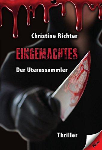 Eingemachtes: Der Uterussammler