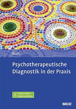 Psychotherapeutische Diagnostik in der Praxis: Mit E-Book inside und Online-Material