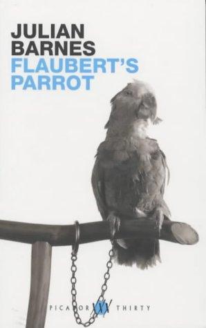 Flaubert's Parrot (Picador thirty)