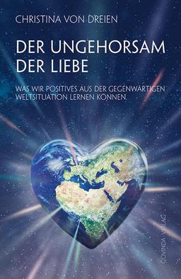 Der Ungehorsam der Liebe: Was wir Positives aus der gegenwärtigen Weltsituation lernen können